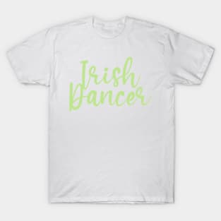 Irish Dancer Green Script T-Shirt